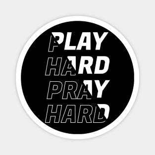 Play Hard Pray Hard Magnet